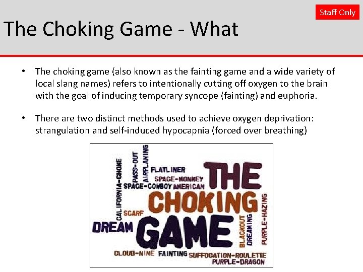 The Choking Game - What Staff Only • The choking game (also known as