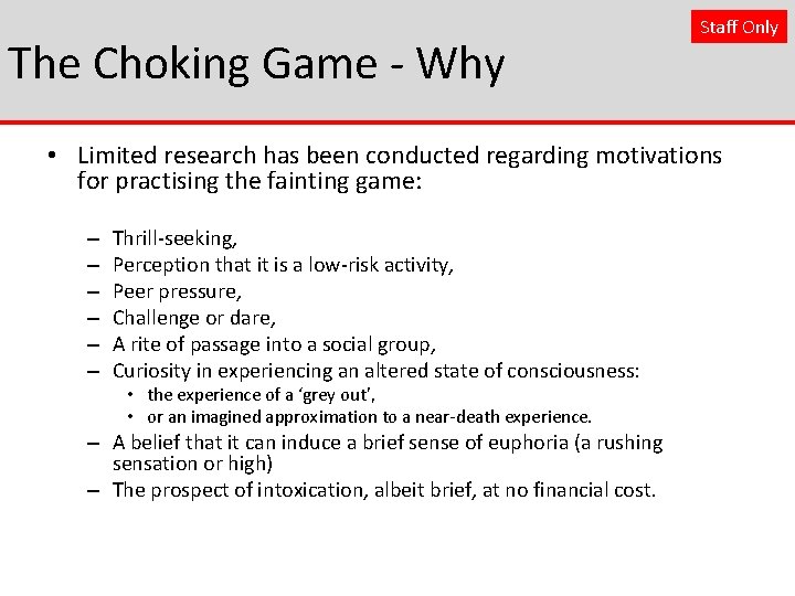 The Choking Game - Why Staff Only • Limited research has been conducted regarding