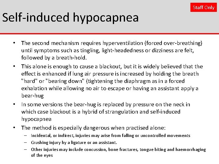 Self-induced hypocapnea Staff Only • The second mechanism requires hyperventilation (forced over-breathing) until symptoms