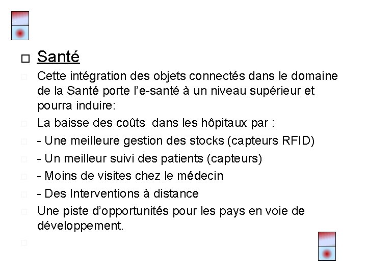 � Santé Cette intégration des objets connectés dans le domaine de la Santé porte