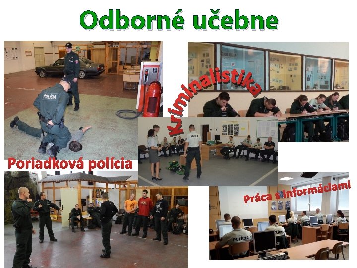 Odborné učebne Poriadková polícia Práca i m a i c á m s infor