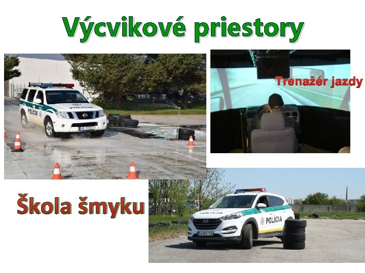 Výcvikové priestory Trenažér jazdy Škola šmyku 