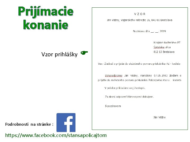 Prijímacie konanie Vzor prihlášky Podrobnosti na stránke : https: //www. facebook. com/stansapolicajtom 