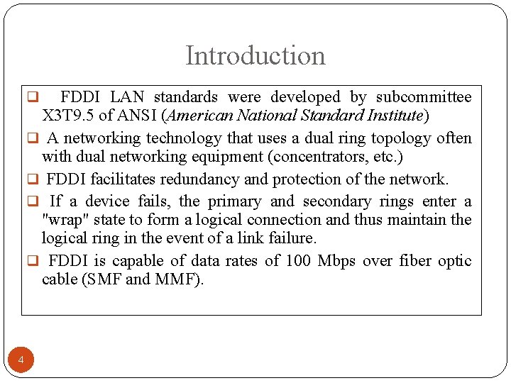 Introduction q FDDI LAN standards were developed by subcommittee X 3 T 9. 5