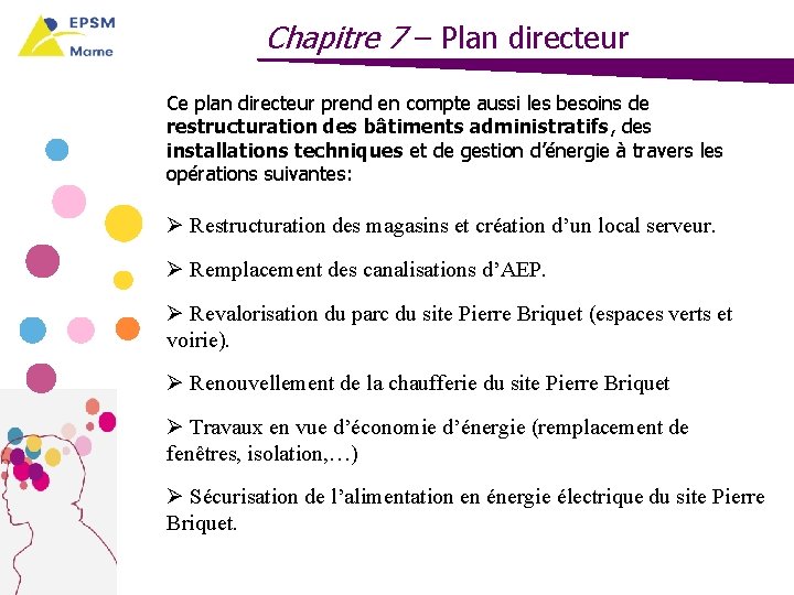 Chapitre 7 – Plan directeur Ce plan directeur prend en compte aussi les besoins