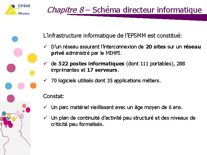 Chapitre 8 – Schéma directeur informatique L’infrastructure informatique de l’EPSMM est constitué: ü D’un