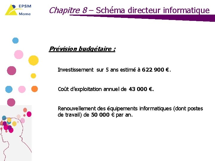 Chapitre 8 – Schéma directeur informatique Prévision budgétaire : Investissement sur 5 ans estimé
