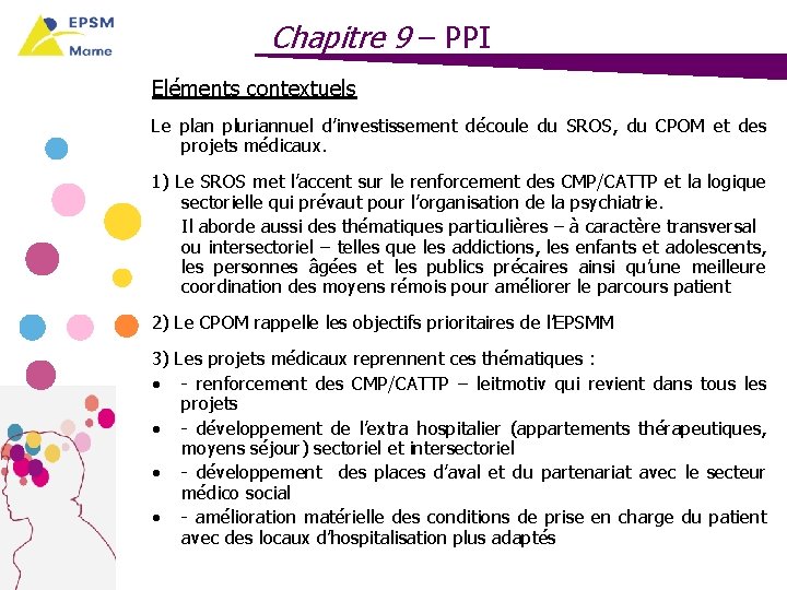 Chapitre 9 – PPI Eléments contextuels Le plan pluriannuel d’investissement découle du SROS, du