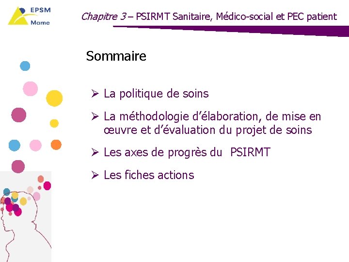 Chapitre 3 – PSIRMT Sanitaire, Médico-social et PEC patient Sommaire Ø La politique de