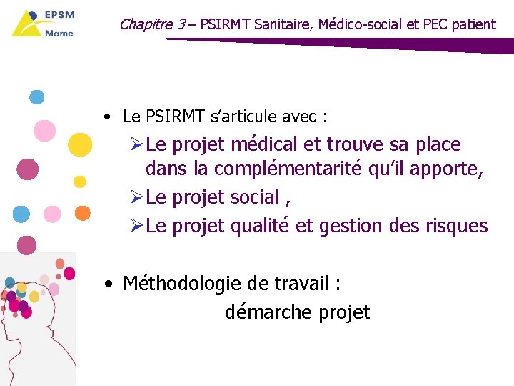 Chapitre 3 – PSIRMT Sanitaire, Médico-social et PEC patient • Le PSIRMT s’articule avec