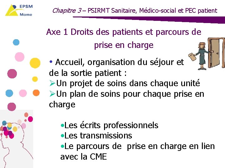 Chapitre 3 – PSIRMT Sanitaire, Médico-social et PEC patient Axe 1 Droits des patients