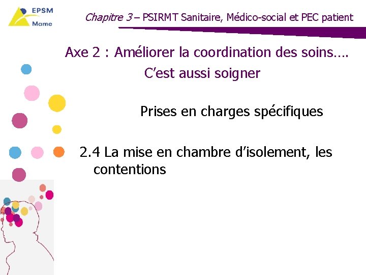 Chapitre 3 – PSIRMT Sanitaire, Médico-social et PEC patient Axe 2 : Améliorer la