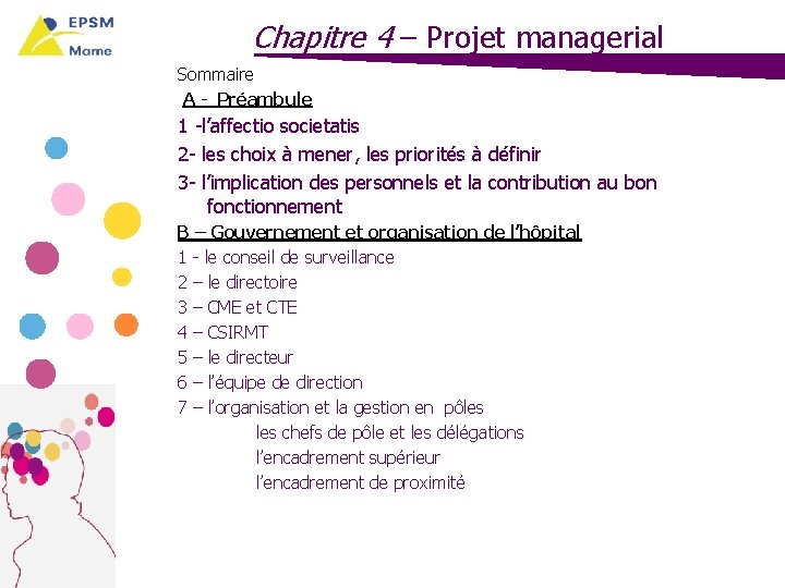 Chapitre 4 – Projet managerial Sommaire A - Préambule 1 -l’affectio societatis 2 -