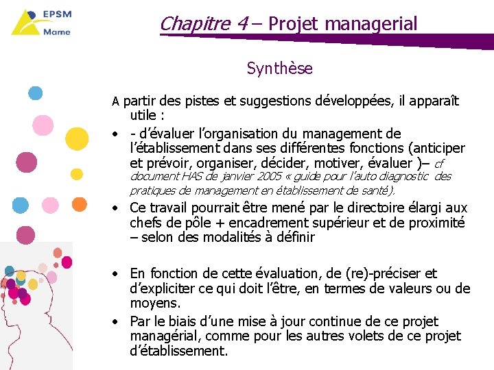 Chapitre 4 – Projet managerial Synthèse A partir des pistes et suggestions développées, il