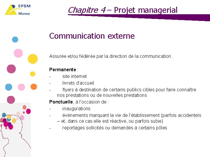 Chapitre 4 – Projet managerial Communication externe Assurée et/ou fédérée par la direction de