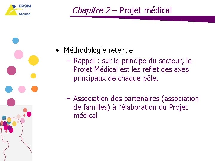 Chapitre 2 – Projet médical • Méthodologie retenue – Rappel : sur le principe