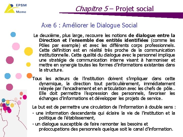 Chapitre 5 – Projet social Axe 6 : Améliorer le Dialogue Social Le deuxième,