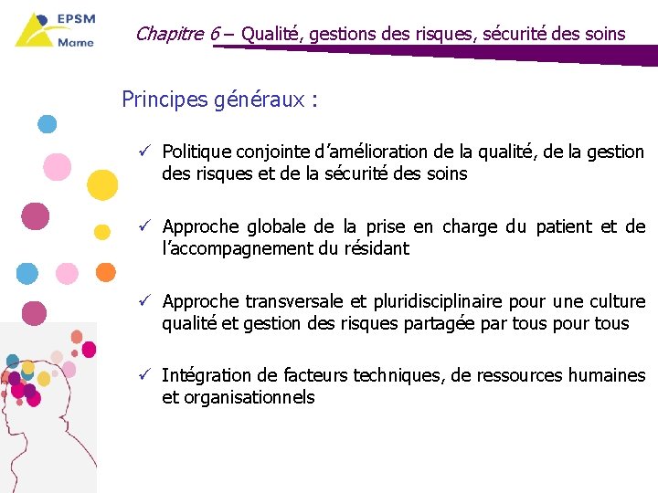 Chapitre 6 – Qualité, gestions des risques, sécurité des soins Principes généraux : ü