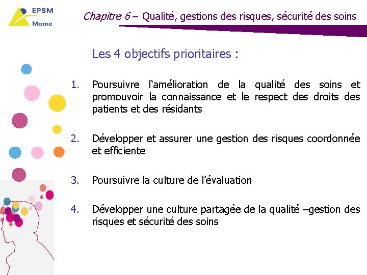 Chapitre 6 – Qualité, gestions des risques, sécurité des soins Les 4 objectifs prioritaires