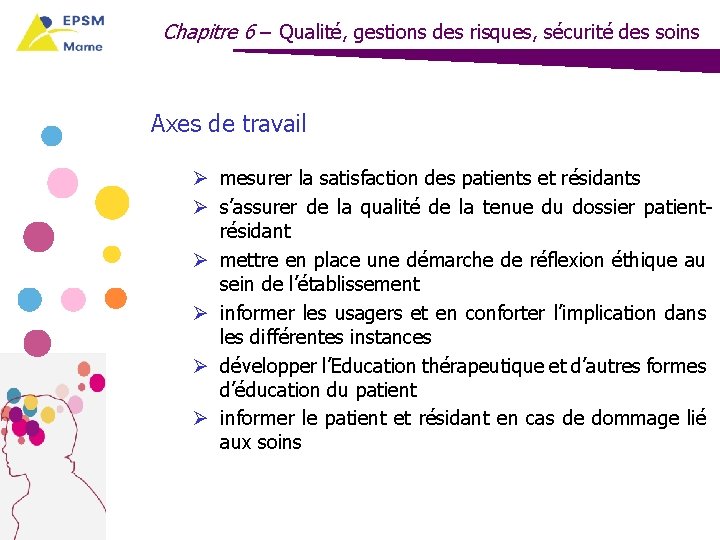 Chapitre 6 – Qualité, gestions des risques, sécurité des soins Axes de travail Ø