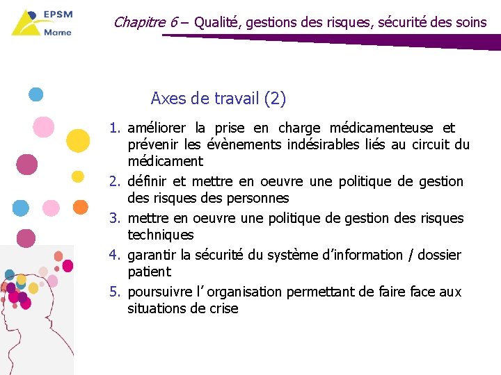 Chapitre 6 – Qualité, gestions des risques, sécurité des soins Axes de travail (2)