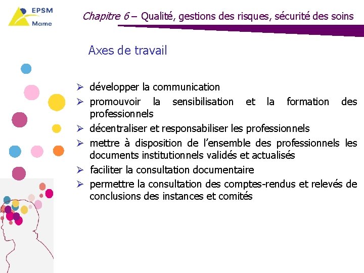 Chapitre 6 – Qualité, gestions des risques, sécurité des soins Axes de travail Ø