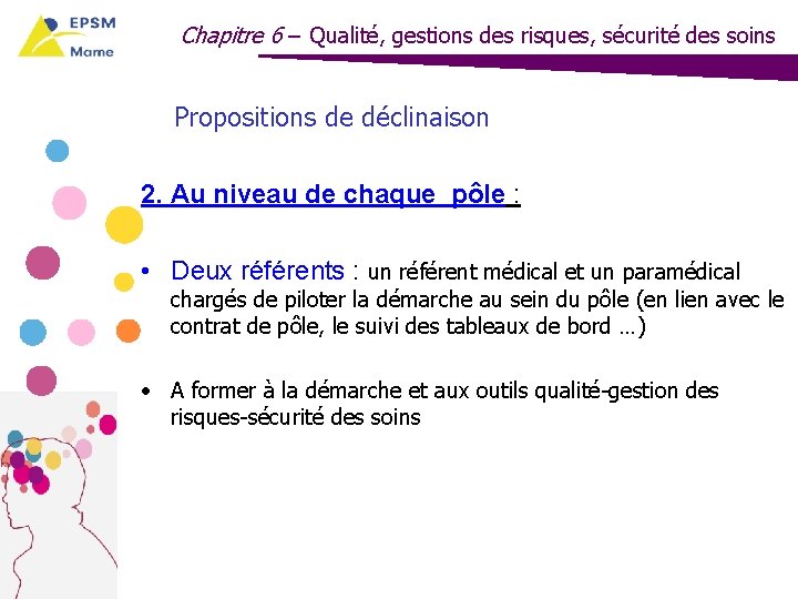 Chapitre 6 – Qualité, gestions des risques, sécurité des soins Propositions de déclinaison 2.