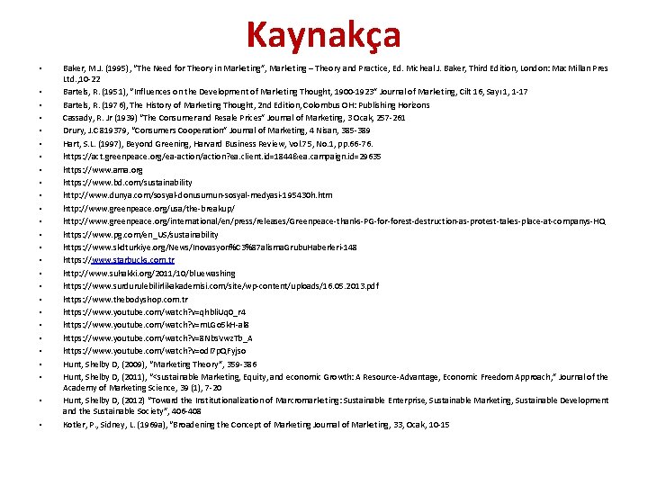 Kaynakça • • • • • • • Baker, M. J. (1995), “The Need