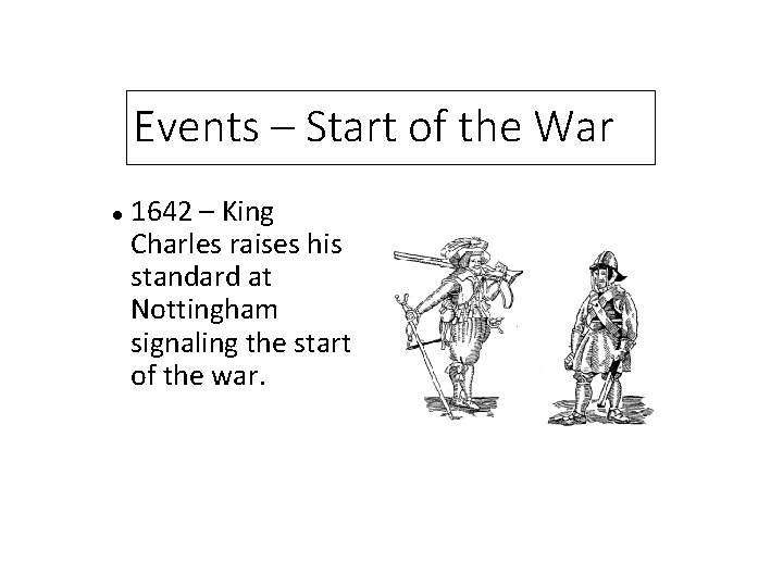 Events – Start of the War 1642 – King Charles raises his standard at
