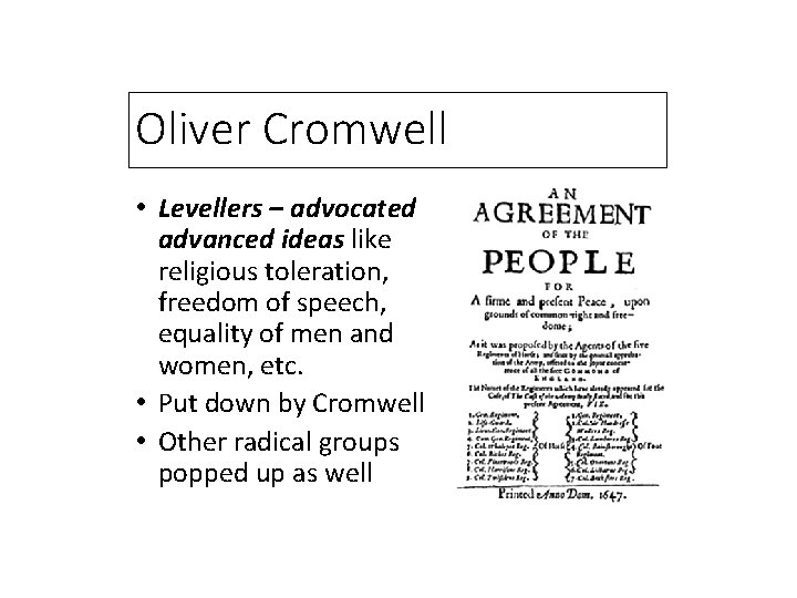 Oliver Cromwell • Levellers – advocated advanced ideas like religious toleration, freedom of speech,