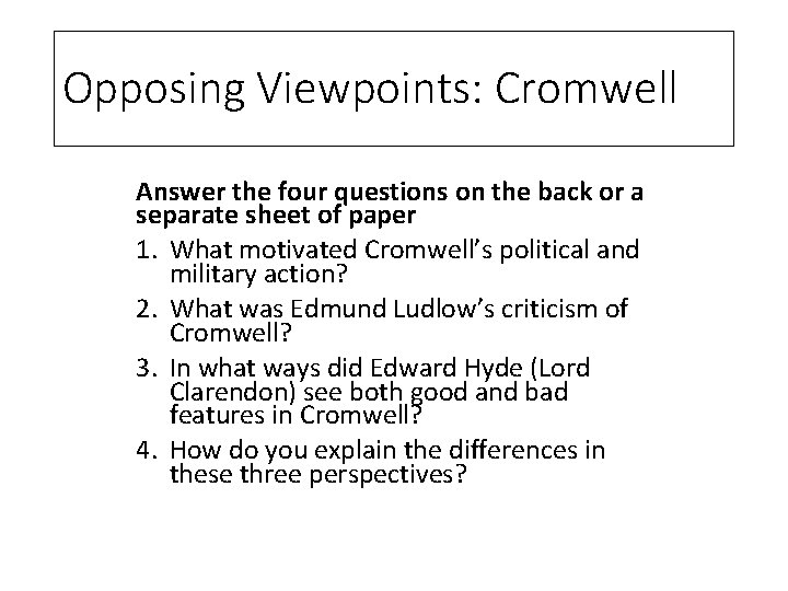 Opposing Viewpoints: Cromwell Answer the four questions on the back or a separate sheet