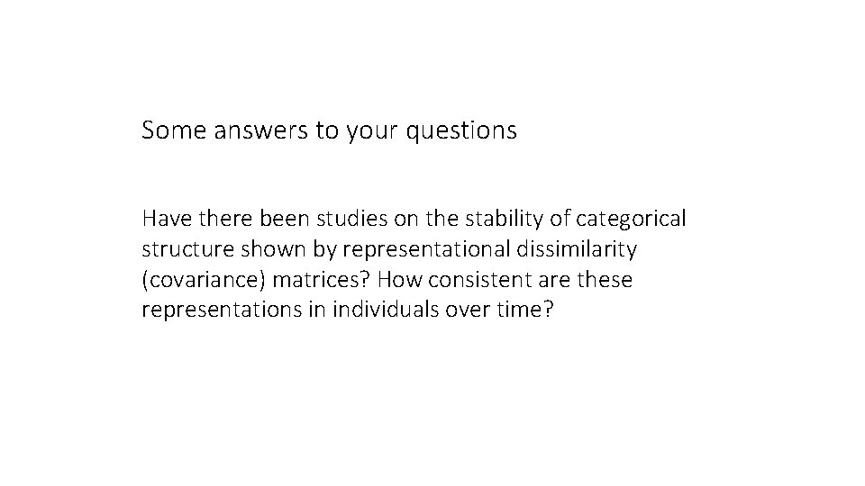 Some answers to your questions Have there been studies on the stability of categorical