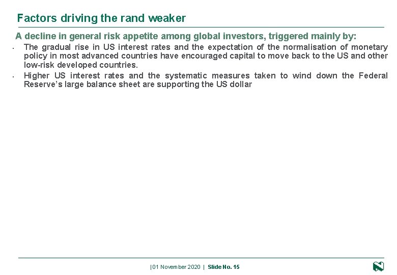 Factors driving the rand weaker A decline in general risk appetite among global investors,