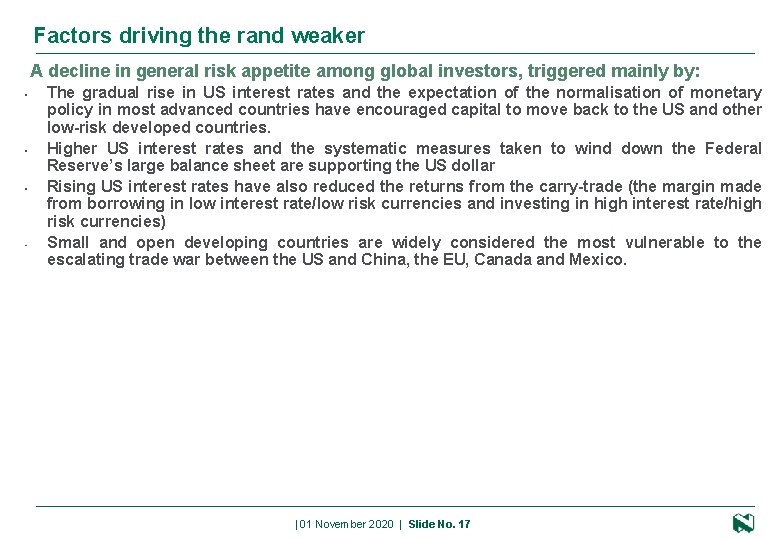 Factors driving the rand weaker A decline in general risk appetite among global investors,