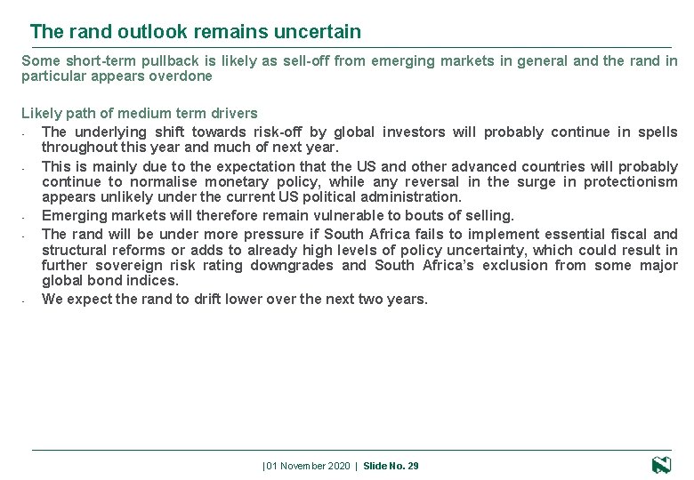 The rand outlook remains uncertain Some short-term pullback is likely as sell-off from emerging