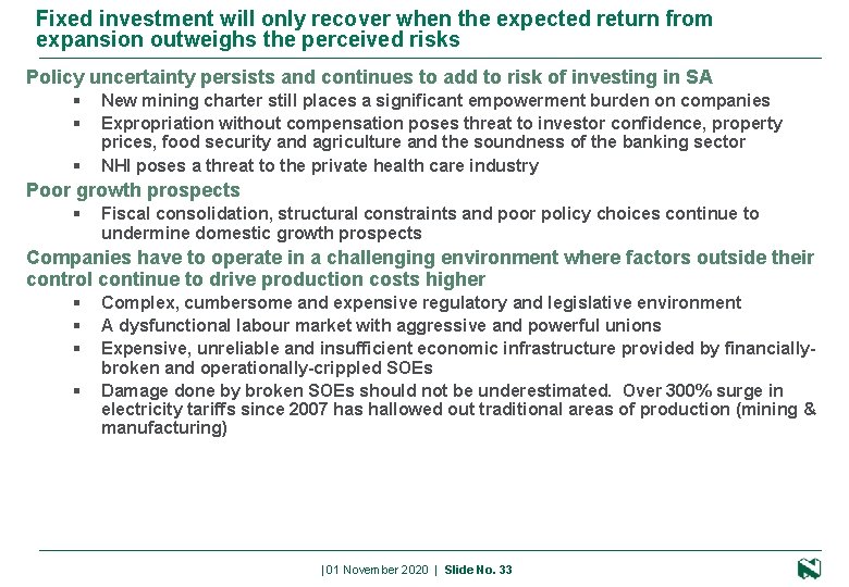 Fixed investment will only recover when the expected return from expansion outweighs the perceived