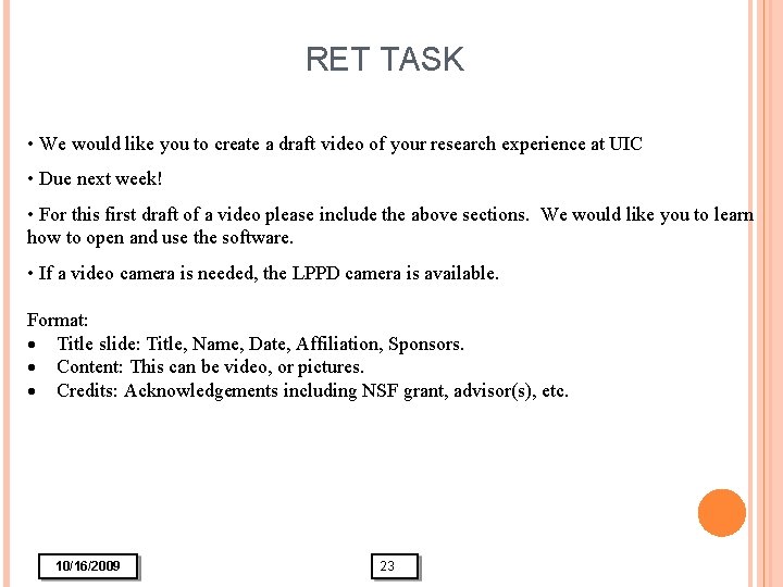 RET TASK • We would like you to create a draft video of your