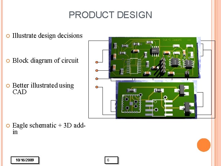 PRODUCT DESIGN Illustrate design decisions Voltage to Current Converter Block diagram of circuit Power