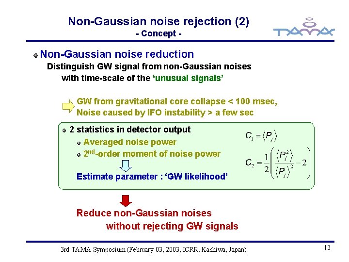Non-Gaussian noise rejection (2) - Concept - Non-Gaussian noise reduction Distinguish GW signal from
