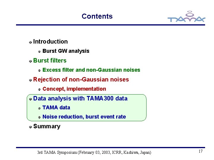 Contents Introduction Burst GW analysis Burst filters Excess filter and non-Gaussian noises Rejection of