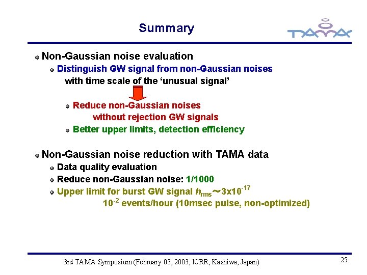 Summary Non-Gaussian noise evaluation Distinguish GW signal from non-Gaussian noises with time scale of