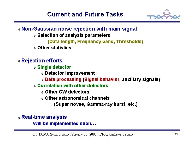 Current and Future Tasks Non-Gaussian noise rejection with main signal Selection of analysis parameters