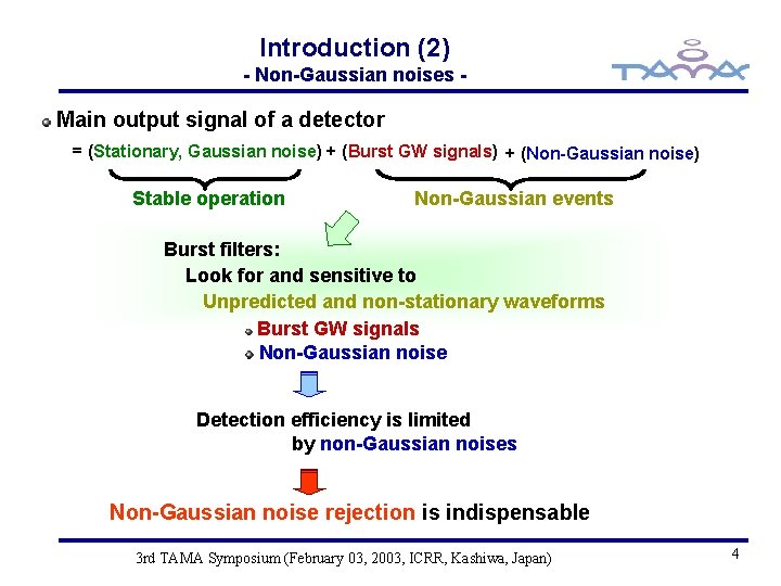 Introduction (2) - Non-Gaussian noises - Main output signal of a detector = (Stationary,