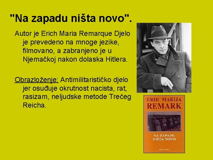 "Na zapadu ništa novo". Autor je Erich Maria Remarque Djelo je prevedeno na mnoge