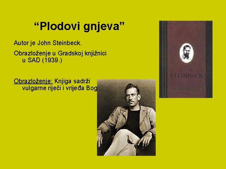 “Plodovi gnjeva” Autor je John Steinbeck. Obrazloženje u Gradskoj knjižnici u SAD (1939. )