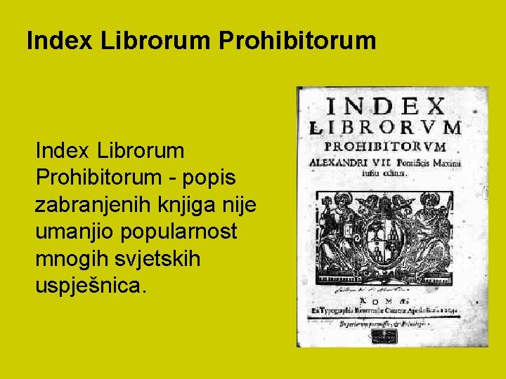 Index Librorum Prohibitorum - popis zabranjenih knjiga nije umanjio popularnost mnogih svjetskih uspješnica. 