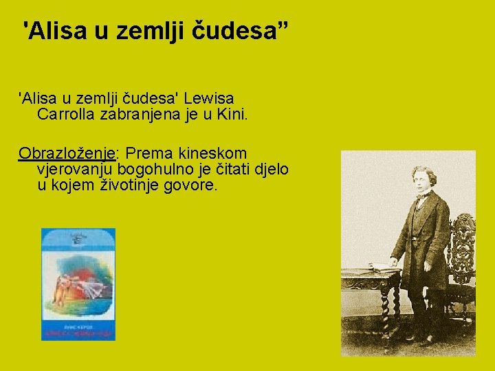 'Alisa u zemlji čudesa” 'Alisa u zemlji čudesa' Lewisa Carrolla zabranjena je u Kini.