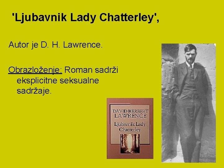 'Ljubavnik Lady Chatterley', Autor je D. H. Lawrence. Obrazloženje: Roman sadrži eksplicitne seksualne sadržaje.