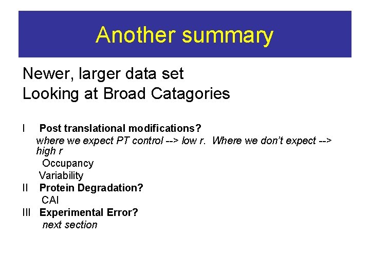 Another summary Newer, larger data set Looking at Broad Catagories I Post translational modifications?