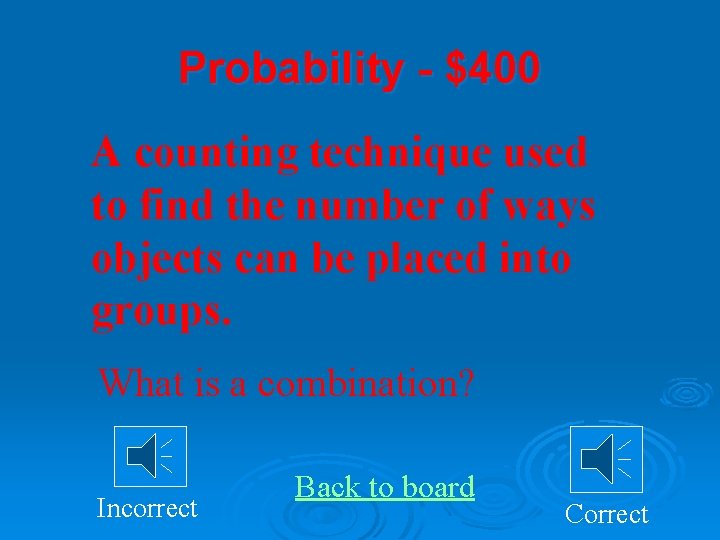 Probability - $400 A counting technique used to find the number of ways objects